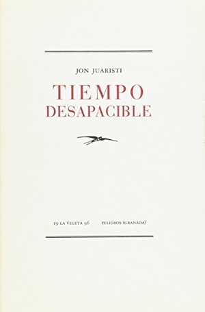 Juaristi, Jon. Tiempo desapacible. Editorial Comares, 1996.