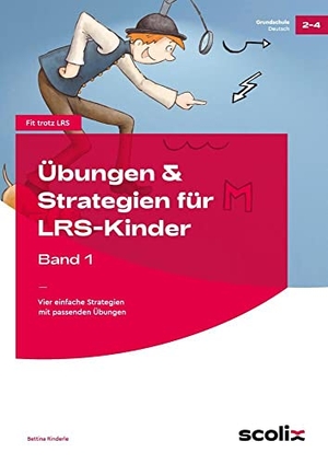 Rinderle, Bettina. Übungen & Strategien für LRS-Kinder - Band 1 - Vier einfache Strategien mit passenden Übungen (2. bis 4. Klasse). scolix, 2018.