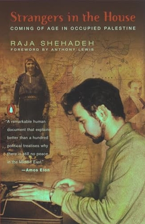 Shehadeh, Raja. Strangers in the House - Coming of Age in Occupied Palestine. Penguin Random House LLC, 2003.
