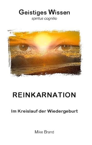 Brand, Mike. Reinkarnation - Im Kreislauf der Wiedergeburt. Books on Demand, 2023.
