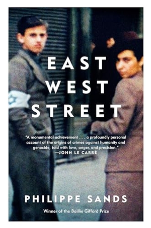 Sands, Philippe. East West Street - On the Origins of Genocide and Crimes Against Humanity. Knopf Doubleday Publishing Group, 2017.