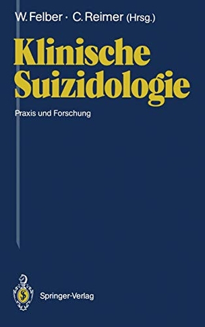 Reimer, Christian / Werner Felber (Hrsg.). Klinische Suizidologie - Praxis und Forschung. Springer Berlin Heidelberg, 1991.