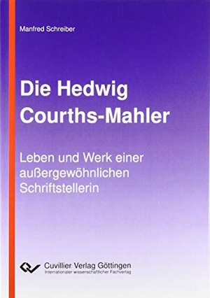 Schreiber, Manfred. Die Hedwig Courths-Mahler - Leben und Werk einer außergewöhnlichen Schriftstellerin. Cuvillier, 2019.