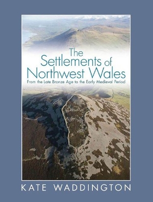 Waddington, Kate. The Settlements of Northwest Wales - From the Late Bronze Age to the Early Medieval Period. University of Wales Press - IPSUK, 2013.