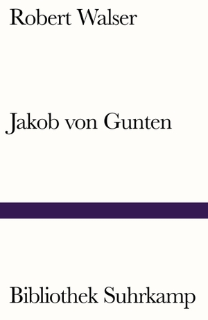 Walser, Robert. Jakob von Gunten - Ein Tagebuch. Suhrkamp Verlag AG, 2020.