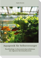 Aquaponik für  Selbstversorger