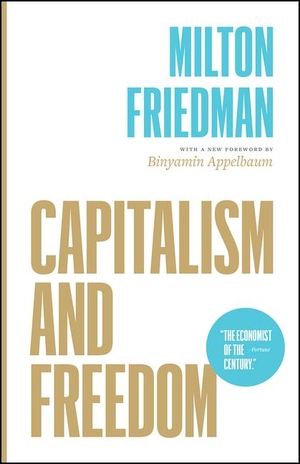 Friedman, Milton. Capitalism and Freedom. The University of Chicago Press, 2020.