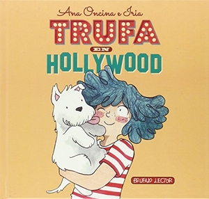 Oncina, Ana. Trufa en Hollywood. Brúfalo Lector Ediciones S.L., 2016.
