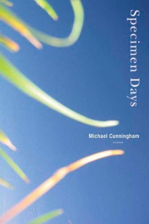 Cunningham, Michael. Specimen Days. St. Martins Press-3PL, 2006.