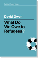 What Do We Owe to Refugees?