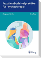 Praxislehrbuch Heilpraktiker für Psychotherapie