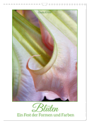 Blüten - Ein Fest der Formen und Farben (Wandkalender 2024 DIN A3 hoch), CALVENDO Monatskalender