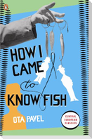 How I Came to Know Fish