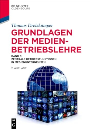 Dreiskämper, Thomas. Grundlagen der Medienbetriebslehre Band 3 - Zentrale Betriebsfunktionen in Medienunternehmen. de Gruyter Oldenbourg, 2025.