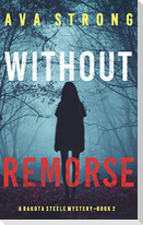 Without Remorse (A Dakota Steele FBI Suspense Thriller-Book 2)