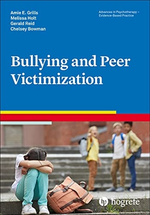 Grills, Amie E. / Bowman, Chelsey et al. Bullying and Peer Victimization. Hogrefe Publishing GmbH, 2022.