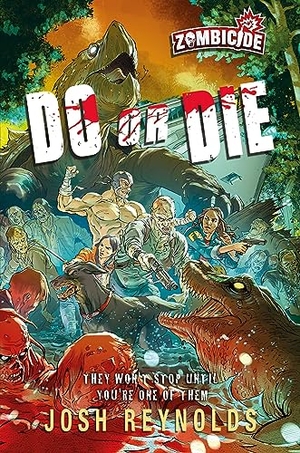 Reynolds, Josh. Do or Die - A Zombicide Novel. Simon & Schuster UK Ltd, 2024.