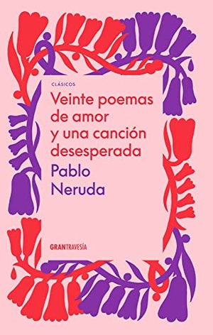 Neruda, Pablo. Veinte Poemas de Amor Y Una Canción Desesperada. Editorial Oceano de Mexico, 2023.