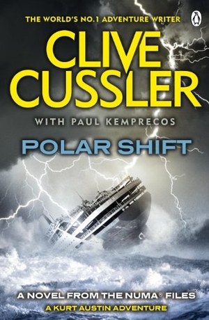 Cussler, Clive / Paul Kemprecos. Polar Shift - NUMA Files #6. Penguin Books Ltd, 2011.