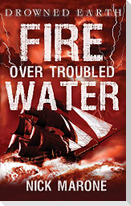 Fire Over Troubled Water
