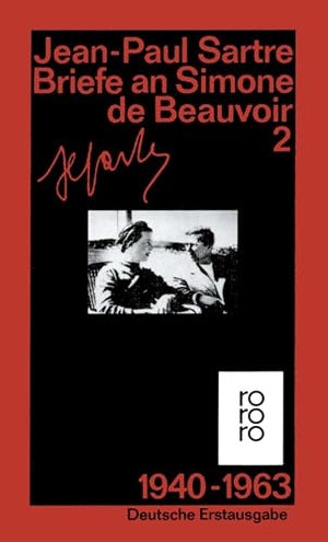 Sartre, Jean-Paul. Briefe an Simone de Beauvoir 2 und andere. 1940 - 1963 - (Gesammelte Werke in Einzelausgaben). Rowohlt Taschenbuch, 1985.
