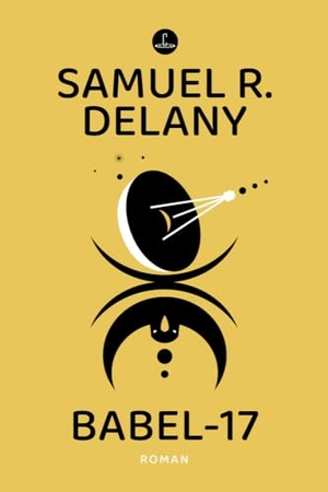 Delany, Samuel R.. Babel-17 - Roman. Carcosa Verlag, 2023.