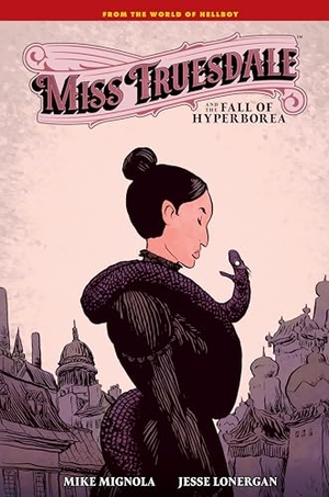 Mignola, Mike. Miss Truesdale and the Fall of Hyperborea. Turnaround Pub. Serv. Ltd, 2024.