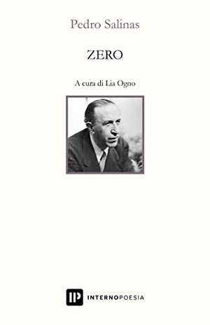Salinas, Pedro. Zero. Ediz. italiana e spagnola. Interno Poesia, 2021.