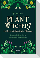 Plant Witchery - Entdecke die Magie der Pflanzen
