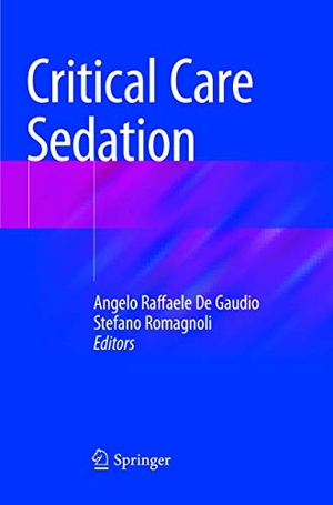 Romagnoli, Stefano / Angelo Raffaele De Gaudio (Hrsg.). Critical Care Sedation. Springer International Publishing, 2019.