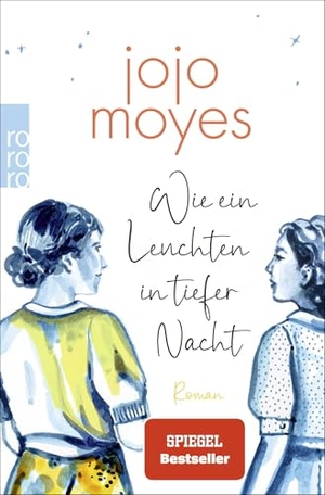 Moyes, Jojo. Wie ein Leuchten in tiefer Nacht. Rowohlt Taschenbuch, 2026.