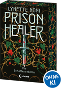 Prison Healer (Band 2) - Die Schattenrebellin