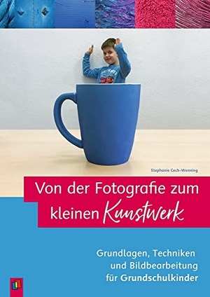 Cech-Wenning, Stephanie. Von der Fotografie zum kleinen Kunstwerk  Grundlagen, Techniken und Bildbearbeitung für Grundschulkinder. Verlag an der Ruhr GmbH, 2020.