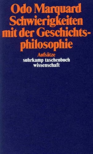 Marquard, Odo. Schwierigkeiten mit der Geschichtsphilosophie - Aufsätze. Suhrkamp Verlag AG, 2000.