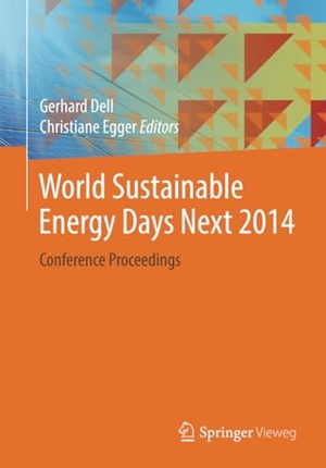 Egger, Christiane / Gerhard Dell (Hrsg.). World Sustainable Energy Days Next 2014 - Conference Proceedings. Springer Fachmedien Wiesbaden, 2014.