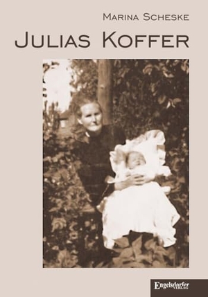 Scheske, Marina. Julias Koffer - Roman. Engelsdorfer Verlag, 2024.