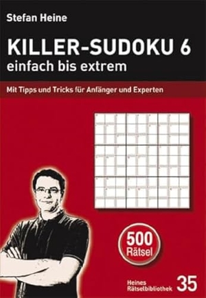 Heine, Stefan (Hrsg.). Killer-Sudoku 6 - einfach bis extrem - Mit Tipps und Tricks für Anfänger und Experten. Presse Service, 2012.