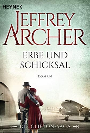 Archer, Jeffrey. Erbe und Schicksal - Die Clifton Saga 03 - Roman. Heyne Taschenbuch, 2016.
