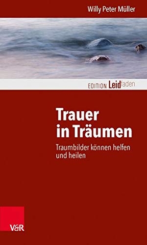 Müller, Willy Peter. Trauer in Träumen - Traumbilder können helfen und heilen. Vandenhoeck + Ruprecht, 2014.