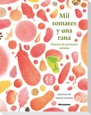 Mil tomates y una rana : historia de un huerto mínimo