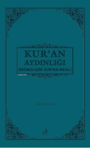 Namli, Tuncer. Kuran Aydinligi - Kronolojik Kuran Meali Cep Boy, Metinli. Fecr Yayinlari, 2018.