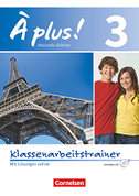 À plus! Nouvelle édition. Band 3. Klassenarbeitstrainer mit Audio-CD