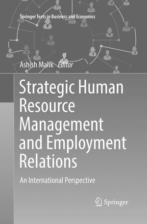 Malik, Ashish (Hrsg.). Strategic Human Resource Management and Employment Relations - An International Perspective. Springer Nature Singapore, 2019.