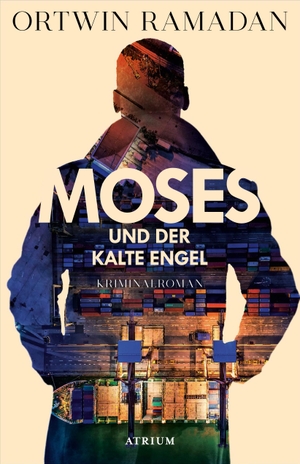 Ramadan, Ortwin. Moses und der kalte Engel - Kriminalroman. Atrium Verlag, 2021.