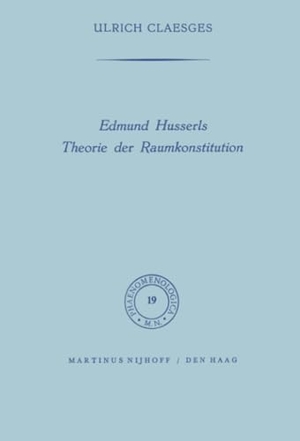 Claesges, U.. Edmund Husserls Theorie der Raumkonstitution. Springer Netherlands, 2011.