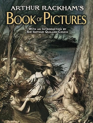 Quiller-Couch, Arthur. Arthur Rackham's Book of Pictures. Dover Publications Inc., 2012.