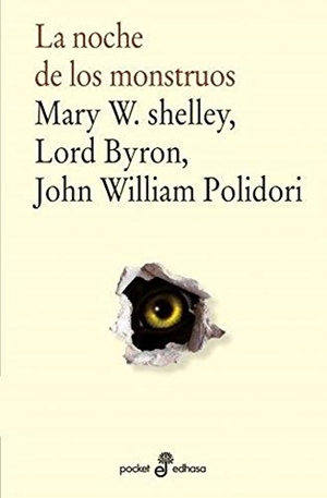 Shelley, Mary Wollstonecraft / Byron, George Gordon Byron et al. La noche de los monstruos. Editora y Distribuidora Hispano Americana, S.A., 2020.