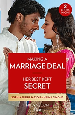 Singh Sasson, Sophia / Naima Simone. Making A Marriage Deal / Her Best Kept Secret - Making a Marriage Deal (Nights at the Mahal) / Her Best Kept Secret. HarperCollins, 2023.