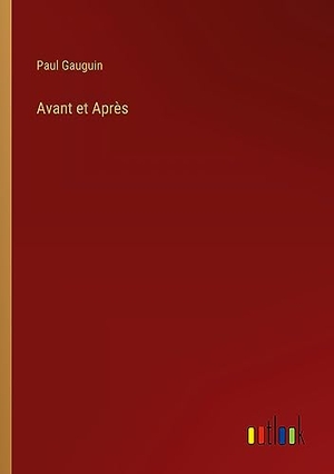 Gauguin, Paul. Avant et Après. Outlook Verlag, 2023.