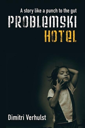 Verhulst, Dimitri. Problemski Hotel. MARION BOYARS INC, 2005.
